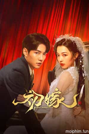 Lần Kết Hôn Đầu Tiên (FIRST MARRIAGE) [2024]