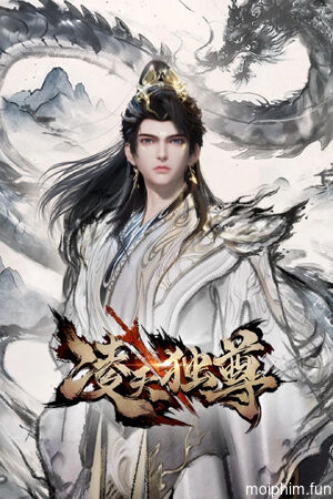 Lăng Thiên Độc Tôn (Supreme Over The Sky) [2025]