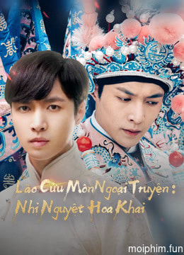 Lão Cửu Môn Ngoại Truyện: Nhị Nguyệt Hoa Khai (The Mystic Nine Side Story: Flowers Bloom in February) [2016]