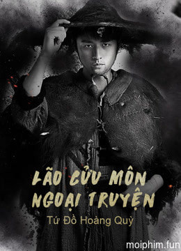 Lão Cửu Môn Ngoại Truyện: Tứ Đồ Hoàng Quỳ