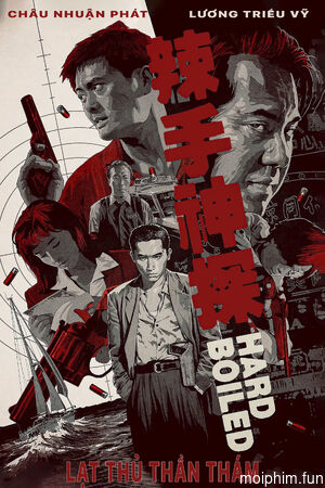 Lạt Thủ Thần Thám (Hard Boiled) [1992]