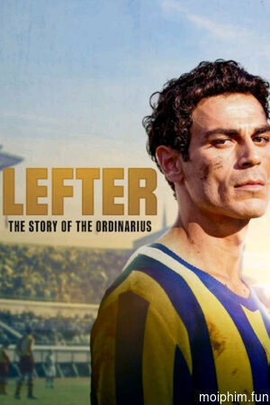 Lefter: Câu Chuyện Của Ordinarius (Lefter: The Story of the Ordinarius) [2025]