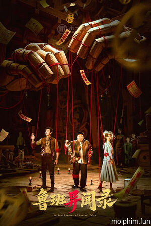 Lỗ Ban Dị Văn Lục (Lu Ban: Records of Unusual Tales) [2025]