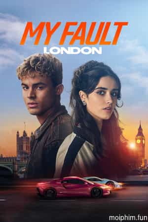 Lỗi Tại Tôi: London