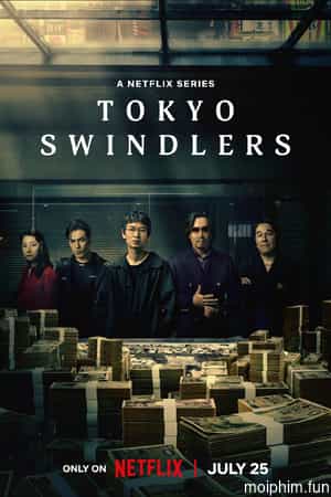 Lừa đảo ở Tokyo (Tokyo Swindlers) [2024]