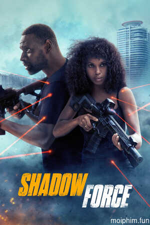 Lực Lượng Bóng Đêm (Shadow Force) [2025]