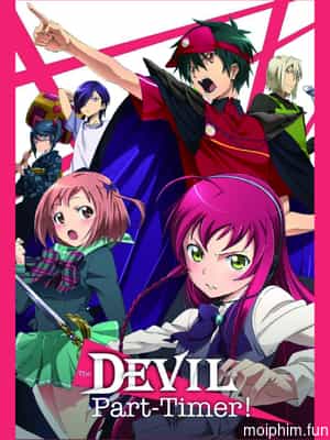 Ma Vương Đi Làm (The Devil Is a Part-Timer!, Hataraku Maou-sama!) [2013]