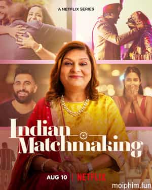 Mai mối Ấn Độ (Phần 2) (Indian Matchmaking (Season 2)) [2022]