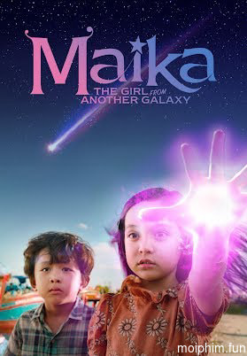 Maika - Cô bé đến từ hành tinh khác