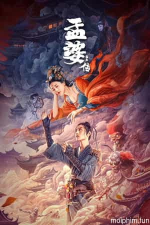 Mạnh Bà Truyện: Duyên Khởi (Biography of Meng Po) [2024]