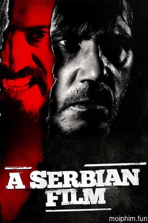 Mặt Tối Serbia (A Serbian Film) [2010]