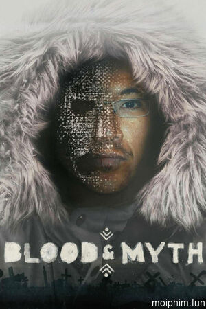 Máu & Thần Thoại (Blood & Myth) [2025]