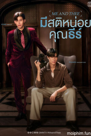 Me and Thee: Tỉnh Táo Nào, Ngài Thee