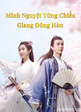 Minh Nguyệt Từng Chiếu Giang Đông Hàn