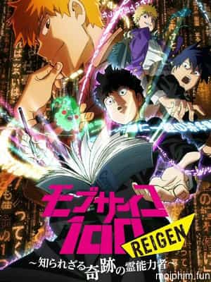 Mob Psycho 100 REIGEN - Cậu bé có siêu năng lực không xác định -