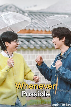 Mọi Lúc Mọi Nơi (Phần 4) (Whenever Possible (Season 4)) [2025]