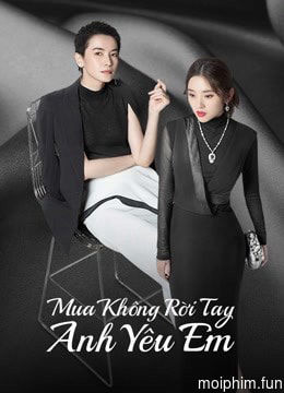 Mua Không Rời Tay Anh Yêu Em
