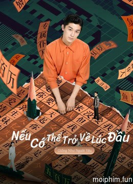Nếu Có Thể Trở Về Lúc Đầu: Drama Tưởng Tượng