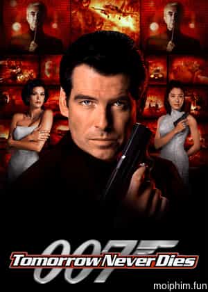 Ngày Mai Không Lụi Tàn (Tomorrow Never Dies) [1997]