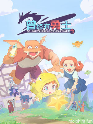 Ngày Xưa Có Một Anh Hùng (So You're Raising a Warrior) [2025]