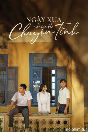 Ngày Xưa Có Một Chuyện Tình (Once Upon A Love Story) [2024]