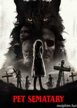Nghĩa Địa Ma Quái (Pet Sematary) [2019]