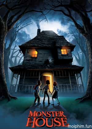 Ngôi Nhà Ma Quái (Monster House) [2006]