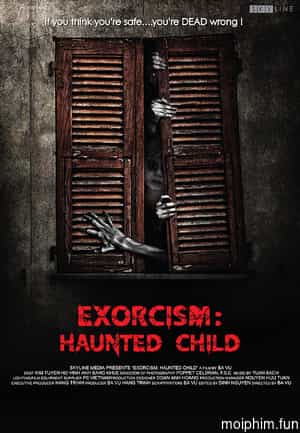 Ngủ với hồn ma (Exorcism: The Haunted Child) [2015]