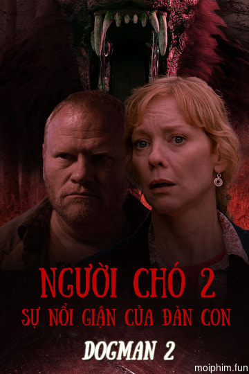 Người Chó 2: Sự Nổi Giận Của Đàn Con (Dogman 2) [2013]