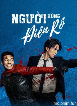 Người Hùng Điên Rồ (Bad and Crazy)