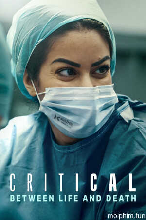 Nguy Cấp: Lằn Ranh Sinh Mạng (Critical: Between Life and Death) [2025]