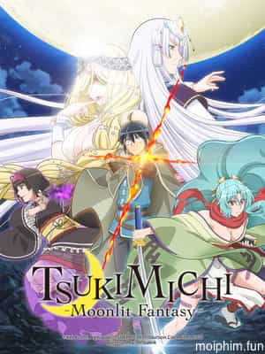 Nguyệt Đạo Dị Giới (Tsukimichi: Moonlit Fantasy, Tsuki ga Michibiku Isekai Dochu) [2021]