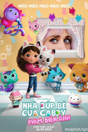 Nhà Búp Bê Của Gabby: Phim Điện Ảnh (Gabby's Dollhouse: The Movie) [2025]