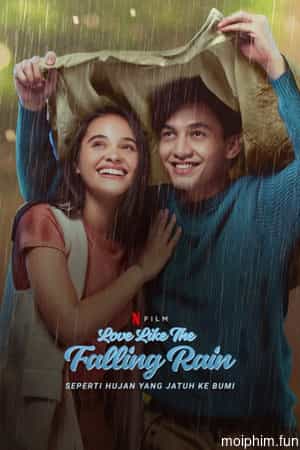 Như cơn mưa rơi trên mặt đất (Love Like the Falling Rain) [2020]