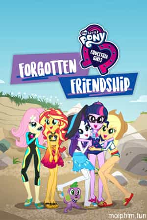 Những Cô Gái Equestria: Tình Bạn Bị Lãng Quên
