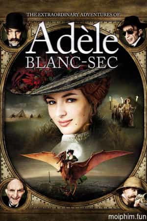 Những Cuộc Phiêu Lưu Của Adèle Blanc-Sec