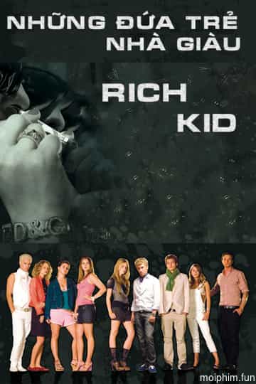Những Đứa Trẻ Nhà Giàu (Rich Kids) [2017]