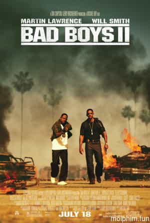 Những gã trai hư 2 (Bad Boys II) [2003]