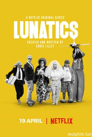 Những kẻ điên khùng (Lunatics) [2019]