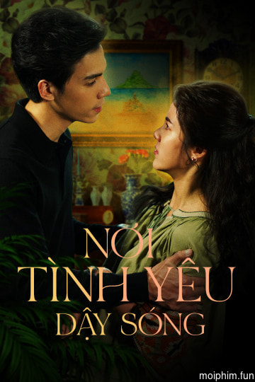 Nơi Tình Yêu Dậy Sóng