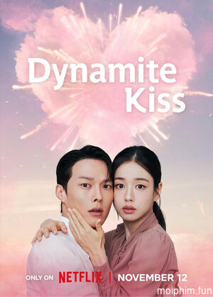 Nụ Hôn Bùng Nổ (Dynamite Kiss) [2025]