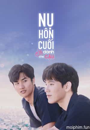 Nụ Hôn Cuối Chỉ Dành Cho Cậu