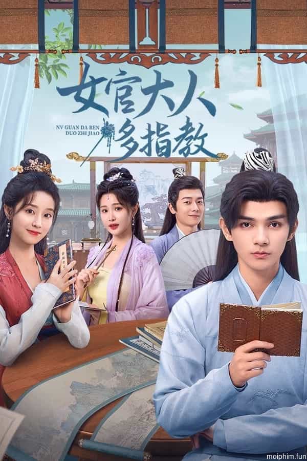 Nữ Quan Đại Nhân Xin Chỉ Giáo Nhiều Hơn (Ancient Workplace, Love Handbook) [2024]