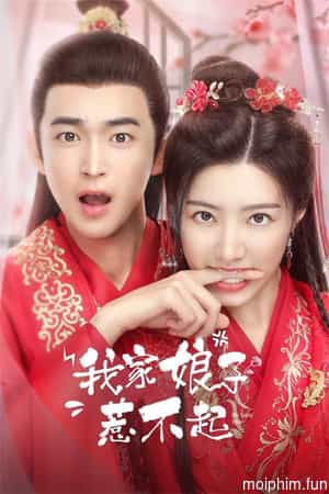 Nương Tử Nhà Ta Không Dễ Chọc (My Sassy Wife) [2024]