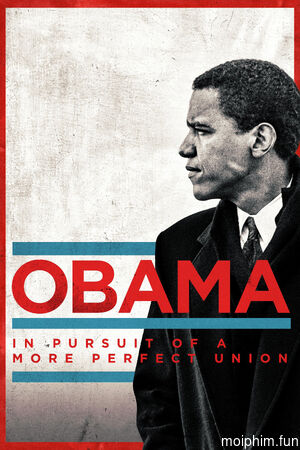 Obama: Hướng Tới Một Nước Mỹ Hoàn Hảo (Obama: In Pursuit of a More Perfect Union) [2021]