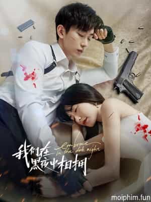 Ôm Nhau Trong Đêm Tối (Embrace in the Dark Night) [2024]
