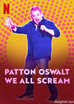 Patton Oswalt: Chúng ta cùng gào thét