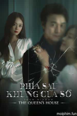 Phía Sau Khung Cửa Sổ (Show Window: Queen's House) [2021]