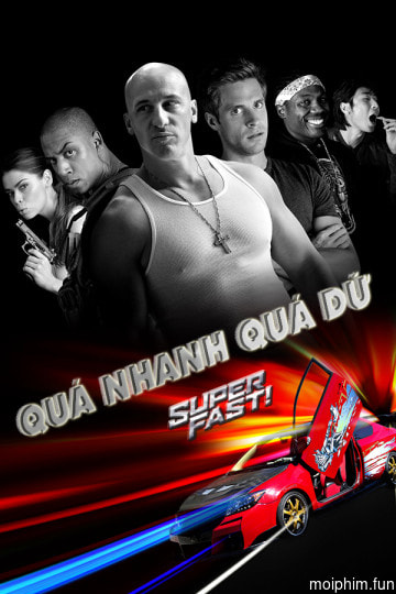 Quá Nhanh Quá Dữ (Super Fast) [2015]