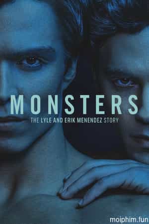 Quái Vật: Câu Chuyện Về Lyle Và Erik Menendez (Monsters) [2024]